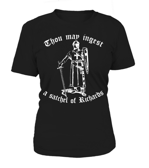 Thou May Ingest A Satchel Of Richards Women's T-Shirt