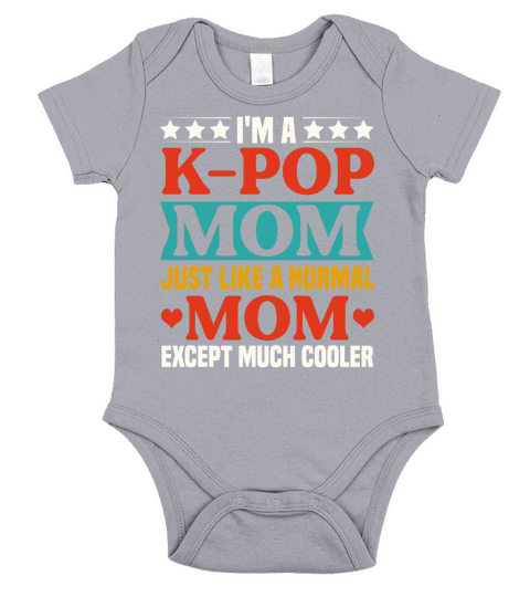 Im a K pop Mom just like a Normal Mom Except Much Cooler T Shirt Design (1) Short Sleeve Baby One-Piece