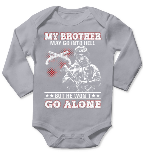 my brother may to go into hell but he will not go alone Military police corps US Army Long Sleeve Baby One-Piece