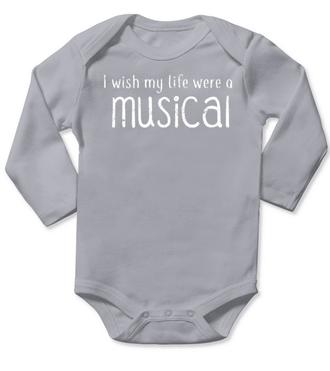 I Wish My Life Were a Musical Fun Broadway Theater Long Sleeve Baby One-Piece