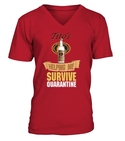 Tito’s Handmade Vodka helping me survive quarantine Coronavirus shirt V-Neck T-shirt