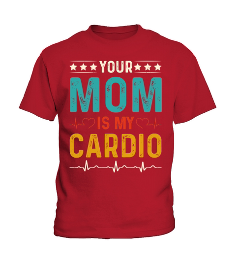 Your Mom is My Cardio T Shirt Design (1) Kids T-Shirt