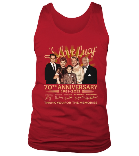 I Love Lucy 80th Anniversary 1951 2021 Thank You For The Memories Signatures Tank Top Unisex