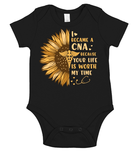 Nurse   I became a CNA because your life is worth my time Short Sleeve Baby One-Piece