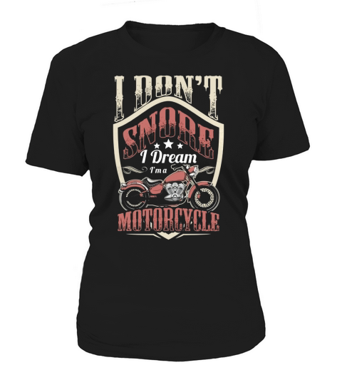 MOTORCYCLE-I dont snore Women's T-Shirt