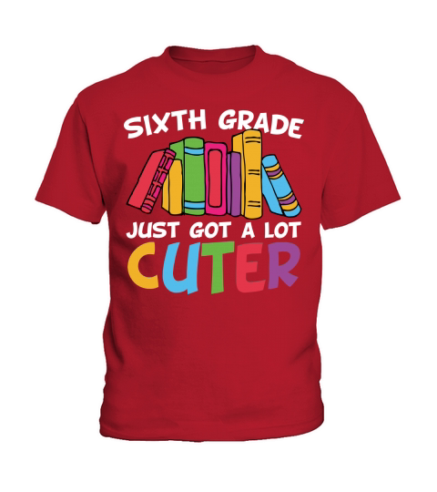 back to school   Sixth grade just got a lot cuter Kids T-Shirt