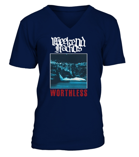 Weekend Nachos  Worthless V-Neck T-shirt