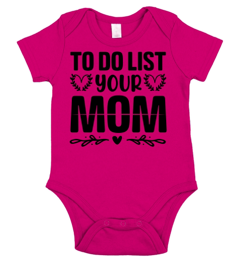 To Do List Your Mom T Shirt Design (3) Short Sleeve Baby One-Piece