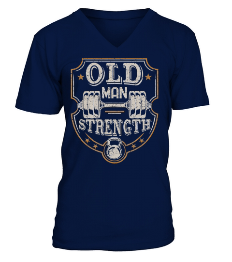 Mens Old Man Strength Gym Shirt T-Shirt Fathers Day Gift for Dad V-Neck T-shirt