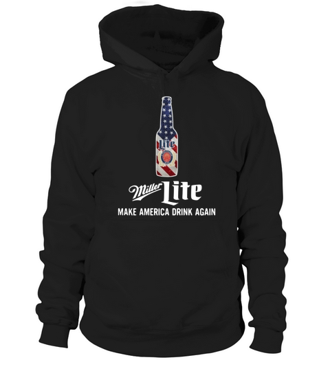 Miller Lite make America drink again Hoodie Unisex
