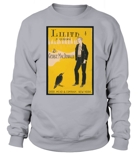 Funny Tshirt For Artist Posters 0317 Lilith a romance by George MacDonald Sweatshirt Unisex