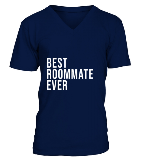 Best Roommate Ever T-shirt  Best Novelty Cute Sayings Tshirt V-Neck T-shirt