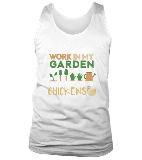 Work In My Garden Hangout With My Chickens  Gardening Tank Top Unisex