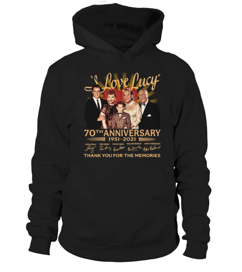 I Love Lucy 80th Anniversary 1951 2021 Thank You For The Memories Signatures Hoodie Unisex