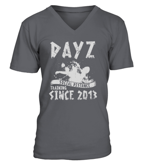Dayz Social Distance Training Since 2013 Shirt - Trucker Cap V-Neck T-shirt