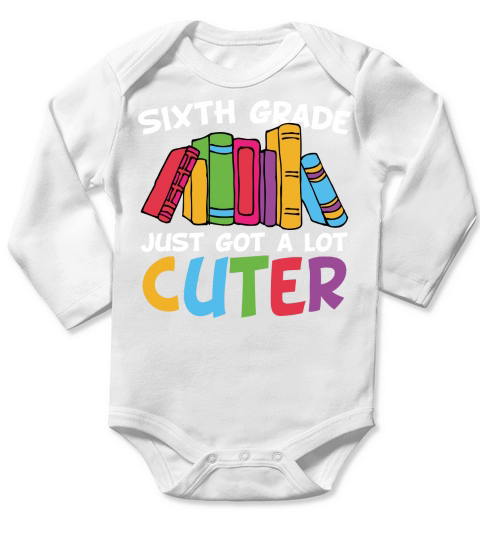 back to school   Sixth grade just got a lot cuter Long Sleeve Baby One-Piece
