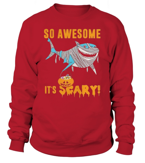 So Awesome Its Scary Pumpkin Mummy Shark Halloween Funny TShirt Sweatshirt Unisex