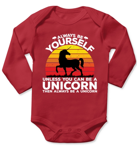 Always be yourself unless you can be a unicorn then always be a unicorn Long Sleeve Baby One-Piece