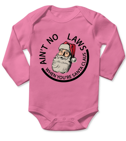 Merry Christmas Aint No Laws When Youre Santa Claus Long Sleeve Baby One-Piece