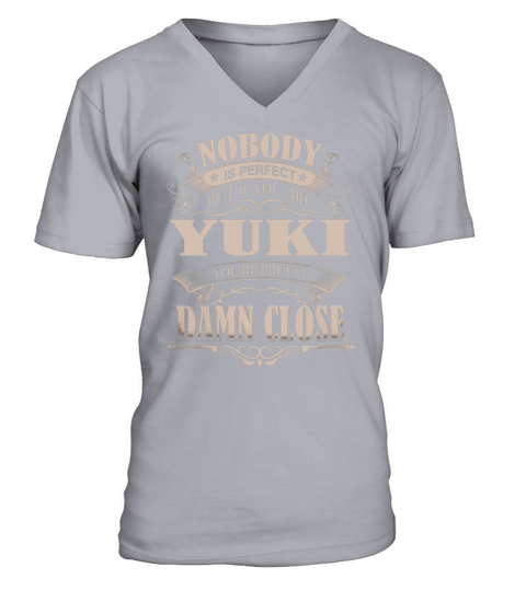 YUKI Nobody is perfect. But if you are YUKI youre pretty damn close - YUKI Tee Shirt, YUKI shirt, YUKI Hoodie, YUKI Family, YUKI Tee, YUKI Name V-Neck T-shirt