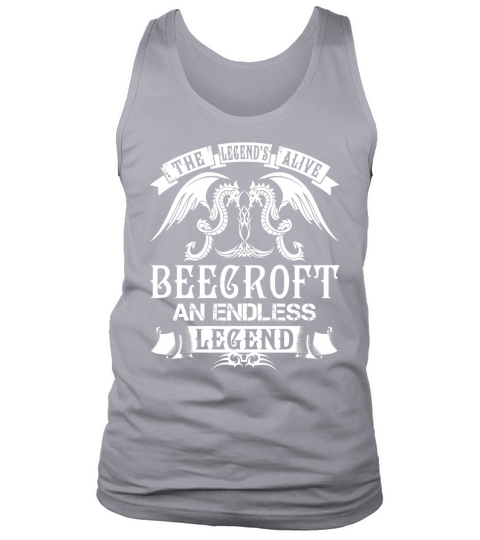 The Legend is Alive BEECROFT An Endless Legend Name Shirts Tank Top Unisex