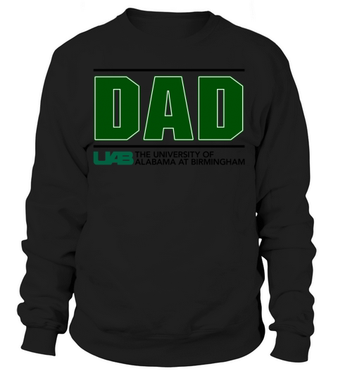 University Of Alabama At Birmingham Proud Dad Parents Day 2020 Sweatshirt Unisex