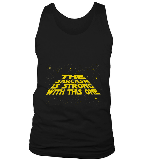 The Sarcasm Is Strong With This One Tank Top Unisex