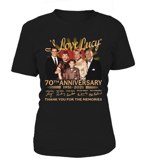 I Love Lucy 80th Anniversary 1951 2021 Thank You For The Memories Signatures Women's T-Shirt