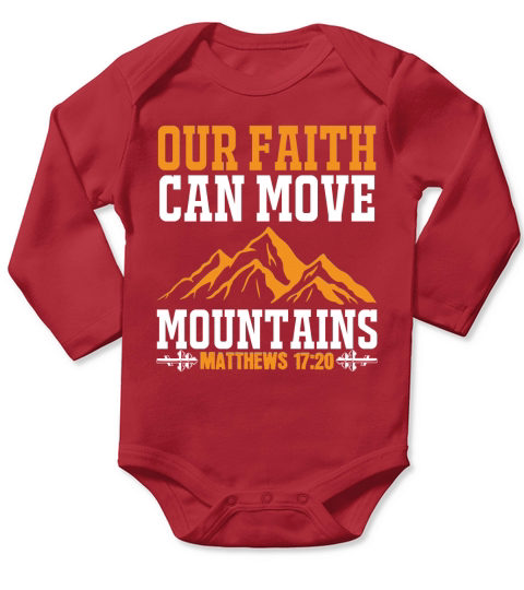 Our faith can move mountains Long Sleeve Baby One-Piece