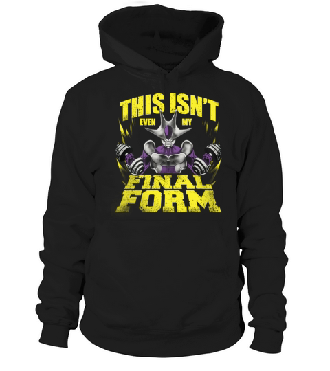 this is not even my final form Cooler saiyan gym workout Hoodie Unisex