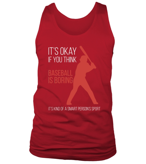 its okay if you think baseball is boring Tank Top Unisex