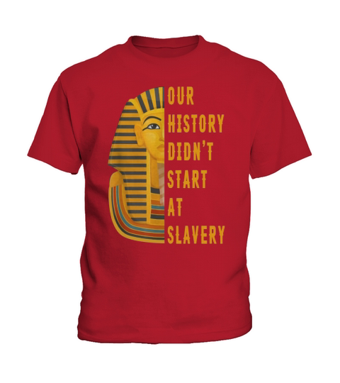 Our History Didnt Start At Slavery Kids T-Shirt