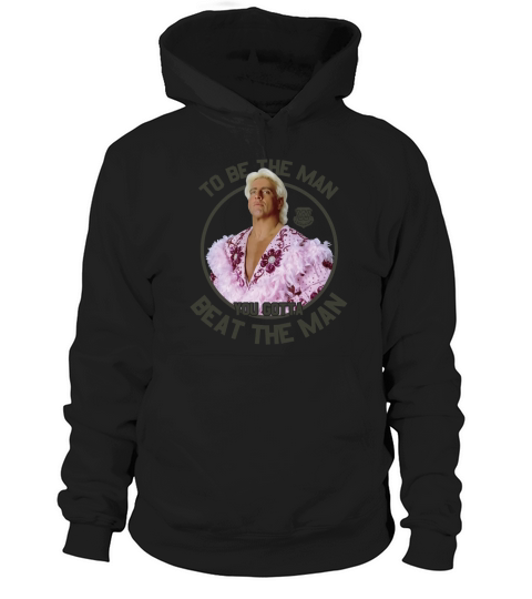 WWE Ric Flair To Be The Man You Gotta Beat The Man shirt - Coffee Mug (colored) Hoodie Unisex