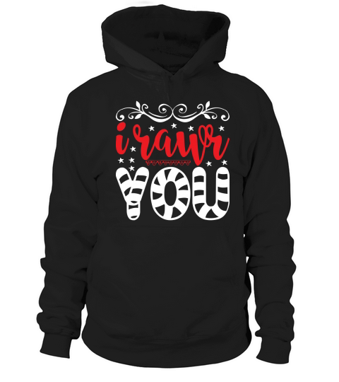 I rawr you Hoodie Unisex
