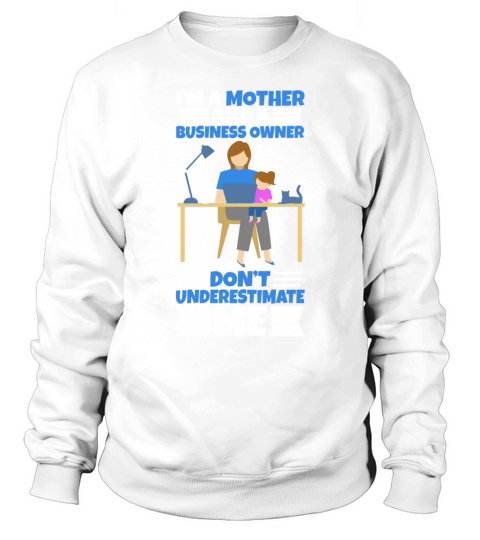 Mother And A Business owner Sweatshirt Unisex