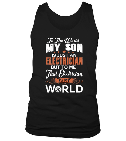 To The World My Son Is Just An Electrician Tank Top Unisex