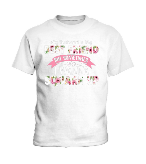 My Husband Is My Best Friend But Sometimes I Wanna Square Up Kids T-Shirt