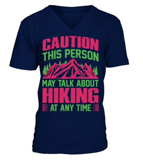 caution this person may talk about hiking at any time V-Neck T-shirt