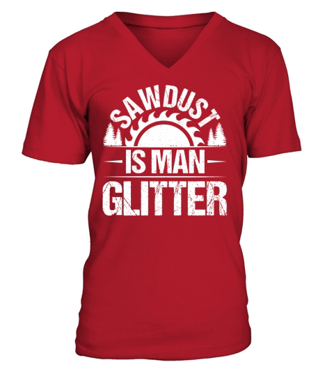 Sawdust Is Man Glitter Carpenter T Shirt Design (2) V-Neck T-shirt