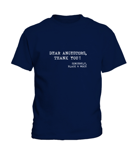 Dear ancestors thank you Kids T-Shirt