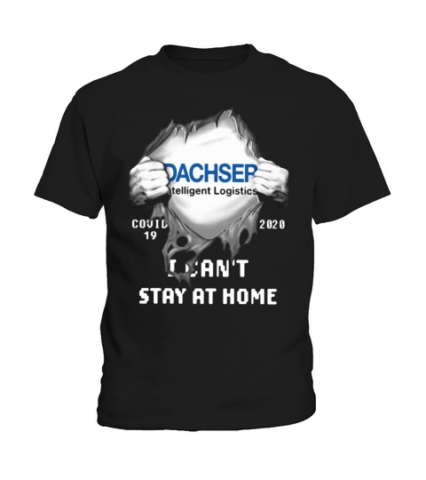 Dachser Intelligent Logistics Inside Me Covid-19 2020 I Can’t Stay At Home shirt Kids T-Shirt