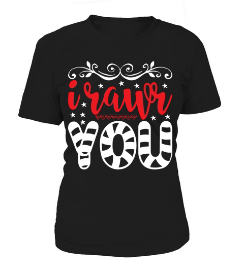 I rawr you Women's T-Shirt