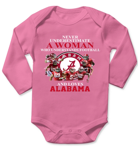 Never underestimate a woman who understands football and loves Alabama Long Sleeve Baby One-Piece