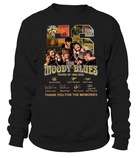 56 the moody blues years of 1964 2020 thank you for the memories signatures Sweatshirt Unisex
