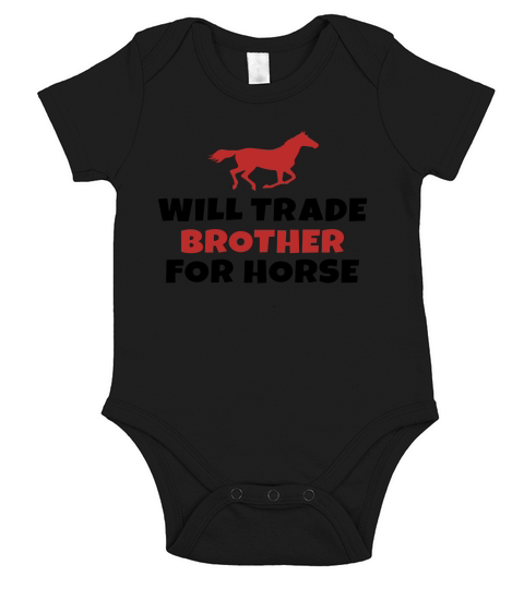 Will Trade Brother For Horse Short Sleeve Baby One-Piece