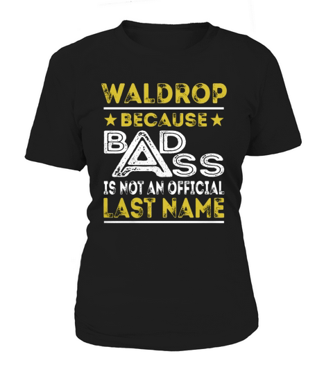 WALDROP Because BADASS is not an Official Last Name Shirts Women's T-Shirt