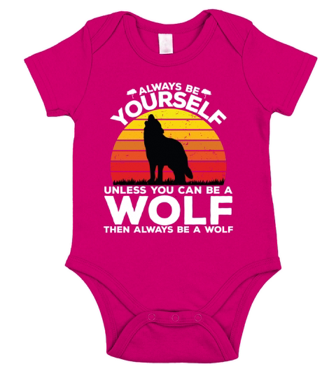 Always be yourself unless you can be a wolf then always be a wolf Short Sleeve Baby One-Piece