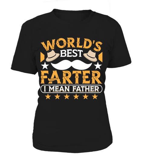 Worldss best farter I mean father Women's T-Shirt
