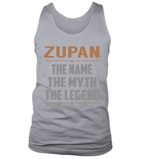 ZUPAN The Name The Myth The Legend Name Shirts Tank Top Unisex