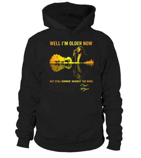 Well I’m Older Now Bob Seger But Still Running Guitar Lake Shirt Hoodie Unisex